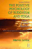 The Positive Psychology of Buddhism and Yoga: Paths to A Mature Happiness