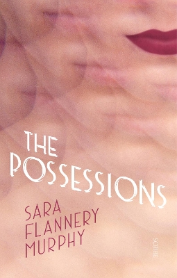 The Possessions - Murphy, Sara Flannery