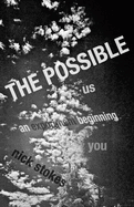 The Possible: an experiment beginning
