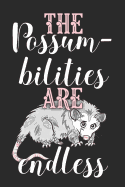 The Possum-bilities Are Endless: A blank lined journal for possum and opossum lovers to write in, 6x9 100 pages