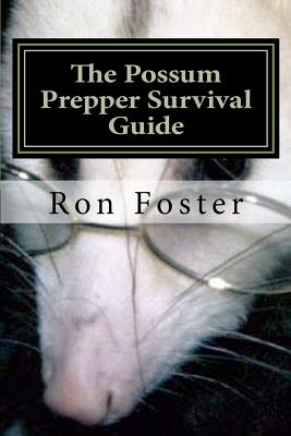 The Possum Prepper Guide - Foster, Ron
