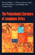 The Post-Colonial Literature of Lusophone Africa