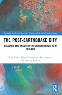 The Post-Earthquake City: Disaster and Recovery in Christchurch, New Zealand