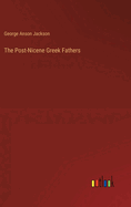 The Post-Nicene Greek Fathers