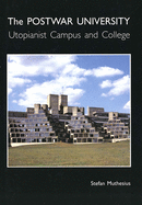 The Post-War University: Utopianist Campus and College