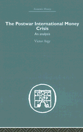 The Postwar International Money Crisis: An Analysis