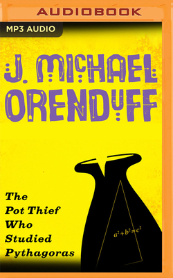 The Pot Thief Who Studied Pythagoras - Orenduff, J Michael, and Rising, Austin (Read by)