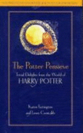 The Potter Pensieve: Trivial Delights from the World of "Harry Potter"