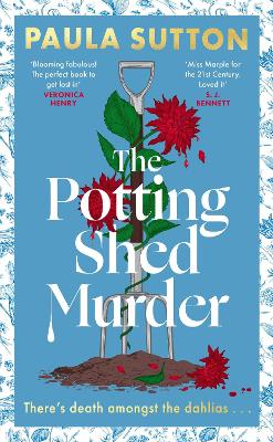 The Potting Shed Murder: A totally unputdownable cosy murder mystery - Sutton, Paula