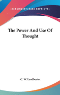 The Power And Use Of Thought