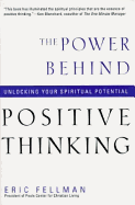 The Power Behind Positive Thinking: Unlocking Your Spiritual Potential