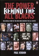 The Power Behind the All Blacks: The Untold Story of the Men Who Coached the All Blacks