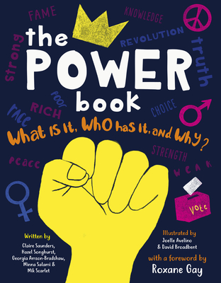 The Power Book: What Is It, Who Has It, and Why? - Gay, Roxane (Foreword by), and Saunders, Claire, and Buckthorn, Georgia