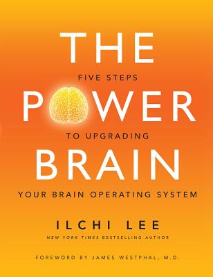 The Power Brain: Five Steps to Upgrading Your Brain Operating System - Lee, Ilchi