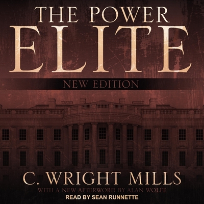 The Power Elite - Runnette, Sean (Read by), and Wolfe, Alan (Contributions by), and Mills, C Wright