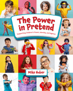 The Power in Pretend: Supporting Children's Power, Identity, and Agency