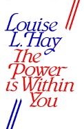 The Power Is Within You - Hay, Louise L, and Tomchin, Linda C, and Olmos, Dan (Editor)