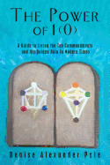 The Power of 1(0): A Guide to Living the Ten Commandments and the Golden Rule in Modern Times