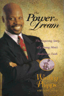 The Power of a Dream: The Inspiring Story of a Young Man's Audacious Faith