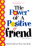 The Power of a Positive Friend - Ladd, Karol, and Kelly, Terry Ann