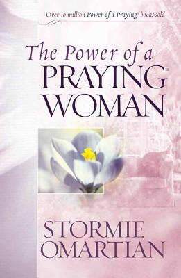 The Power of a Praying Woman - Omartian, Stormie