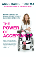 The Power of Acceptance: End the Eternal Search for Happiness by Accepting What Is