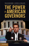 The Power of American Governors: Winning on Budgets and Losing on Policy