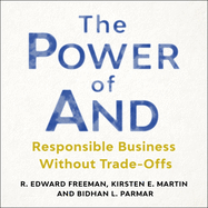 The Power of and: Responsible Business Without Trade-Offs