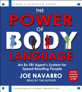 The Power of Body Language: An Ex-FBI Agent's System for Speed-Reading People