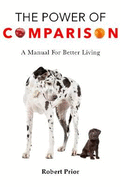 The Power of Comparison: A Manual For Better Living