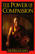 The Power of Compassion: His Holiness the Dalai Lama - Dalai Lama