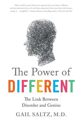 The Power of Different: The Link Between Disorder and Genius - Saltz, Gail, M.D.