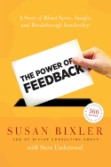 The Power of Feedback: A Story of Blind Spots, Insight, and Breakthrough Leadership