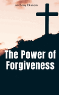 The Power of Forgiveness