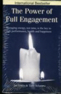 The Power of Full Engagement - Loehr, Jim, and Loehr, James E., and Schwartz, Tony