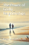 The Power of Godly Relationships