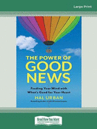 The Power of Good NewsA: Feeding Your Mind with What's Good for Your Heart