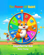 The Power Of Habit: Simplified for kids