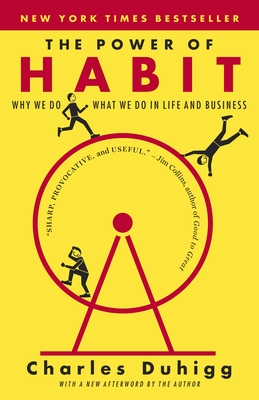 The Power of Habit: Why We Do What We Do in Life and Business - Duhigg, Charles