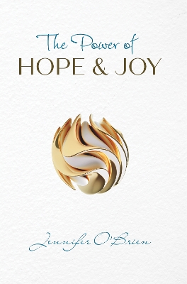 The Power of Hope and Joy - O'Brien, Jennifer