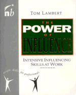 The Power of Influence: Intensive Influence Skills at Work