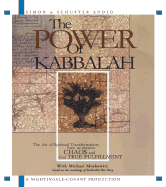 The Power of Kabbalah: The Art of Spiritual Transformation: How to Remove Chaos and Find True Fulfillment