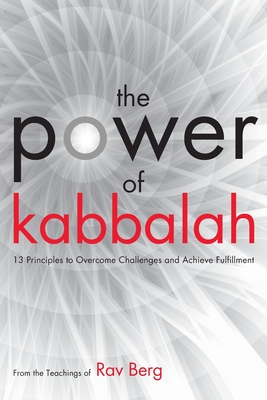 The Power of Kabbalah - Rav Berg, From The Teachings of