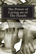 The Power of Laying on of The Hands: An Apostolic Teaching