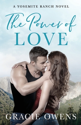 The Power of Love: A Small Town Forced Proximity Billionaire Romance - Owens, Gracie