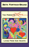 The Power of Love: Living from Our Hearts