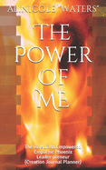 The Power Of ME: The Rise of An Empowered Empathic Phoenix Leader-preneur (Creation Journal Planner)