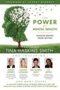 The POWER of MENTAL WEALTH Featuring Tina Haskins Smith: Success Begins from Within