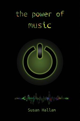The Power of Music: a research synthesis on the impact of actively making music on the intellectual, social and personal development of children and young people - Hallam Mbe, Susan