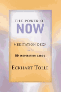 The Power of Now Meditation Deck: 50 Inspiration Cards